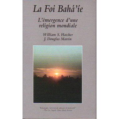 HATCHER/MARTIN Foi bahá'íe, émergence d'une religion mondiale