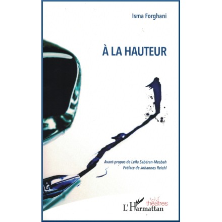 À la hauteur, pièce de Théâtre, à propos de la poétesse persane Tahéreh.