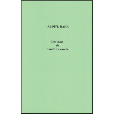 Les bases de l'unité du monde, Écrits de 'Abdu'l-Bahá
