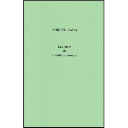 Les bases de l'unité du monde, Écrits de 'Abdu'l-Bahá