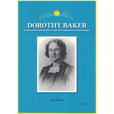 Dorothy Baker , Enseignante distinguée, éloquente, vaillante et infatigable