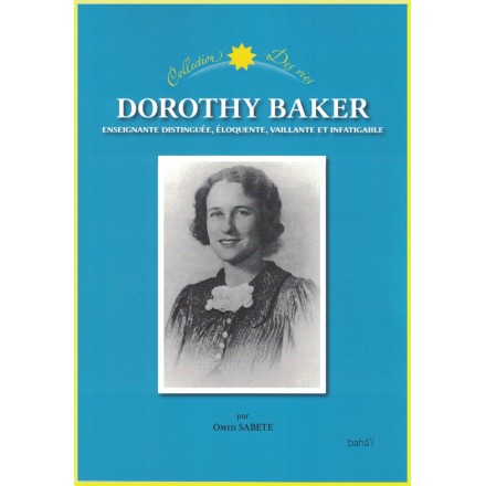 Dorothy Baker , Enseignante distinguée, éloquente, vaillante et infatigable