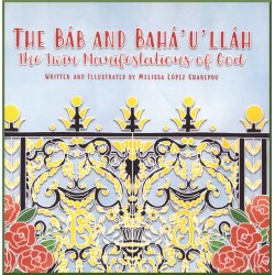The Báb & bahá'u'lláh , the twin manifestations of God