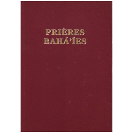 Divers Prières bahá'íes - nouvelle édition révisée et élargie