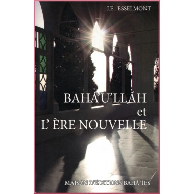 Bahá'u'lláh et l'ère nouvelle