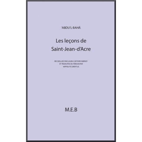 'Abdu'l-Bahá Leçons de Saint Jean d'Acre 'Abdu'l-Bahá Leçons de Saint Jean d'Acre