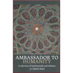 Ambassador to Humanity, Selection of testimonials & tributes to 'Abdu'l-bahá