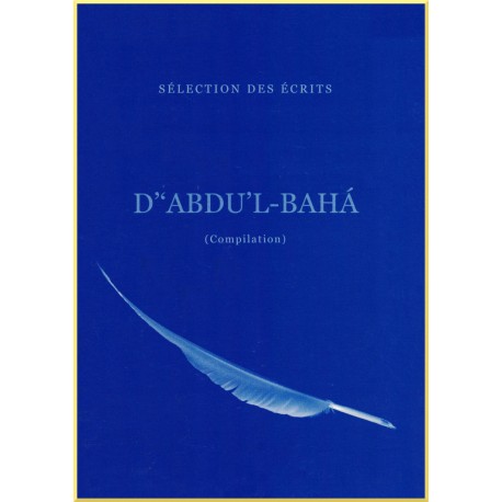 'Abdu'l-Bahá : Compilation de Sélection des Écrits