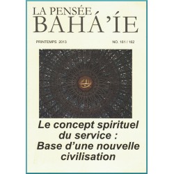La pensée bahá'íe n°161/162 :  Le concept spirituel du service: Base d'une nouvelle civilisation