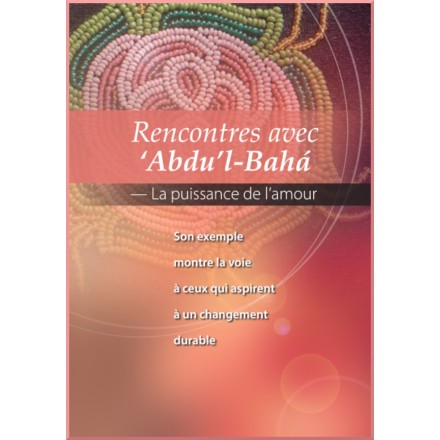 Rencontres avec ‘Abdu’l-Bahá