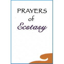 Prayers of ecstasy , Selections from the Bahá'í Sacred Writings