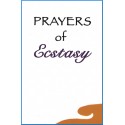 Prayers of ecstasy , Selections from the Bahá'í Sacred Writings