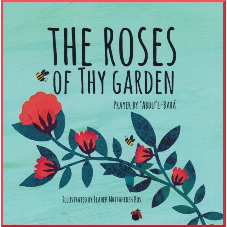 The roses of thy garden, Les rose de ton jardin en anglais, Prayer by 'Abdu'l-Bahá