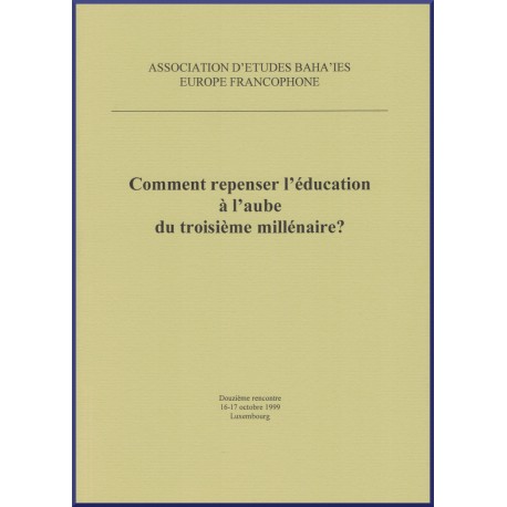 Conférences :Comment repenser l'éducation à l'aube du 3ème Millénaire ? - octobre1999