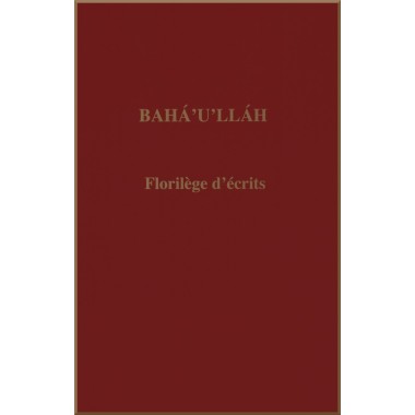 Bahá'u'lláh, florilèges d'Ecrits