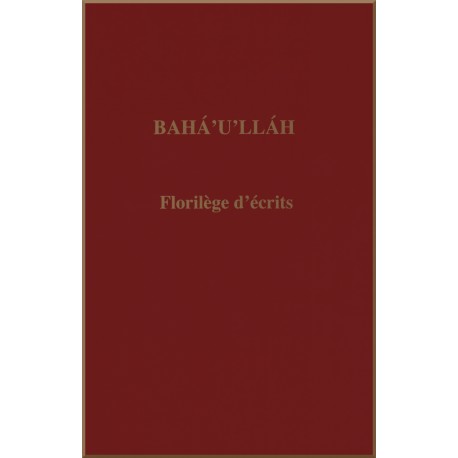 Bahá'u'lláh, florilèges d'Ecrits