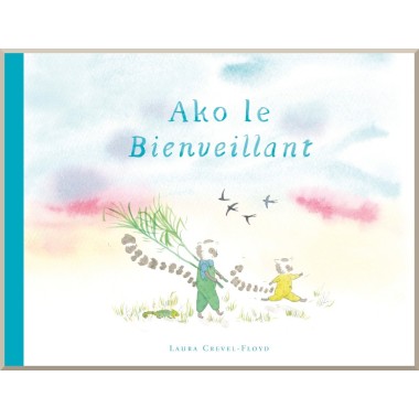 Livre pour enfant : Ako, Le bienveillant, livre pour enfant