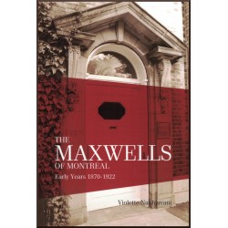 The Maxwells of Montréal, Volume 1,couvre les années 1870-1922