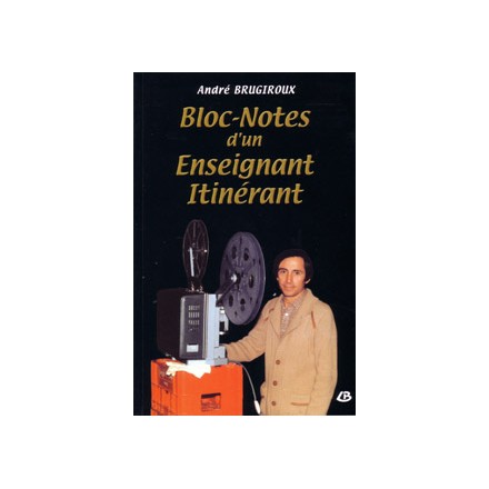 BRUGIROUX André Bloc notes d'un enseignant
