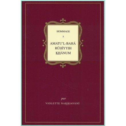 Hommage à Amatu'l-Bahá Rúhíyyih Khánum
