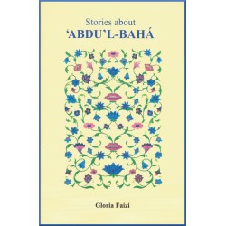 Stories about 'Abdu'l-bahá,...