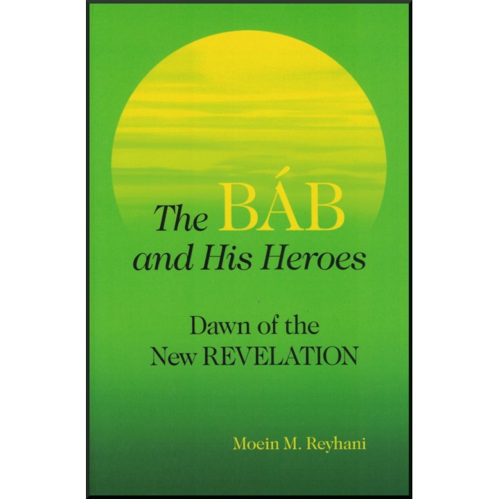 The Báb & His Heroes, Daw of the New Revelation
