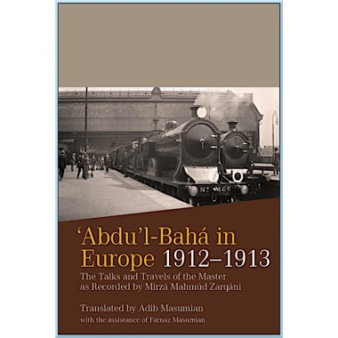 Mahmud's Diary Vol.2 ,'Abdul'-Bahá in Europe 1912-1913