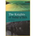 Knights of Baha'u'llah - The Stories of all the Knights of Baha'u'llah