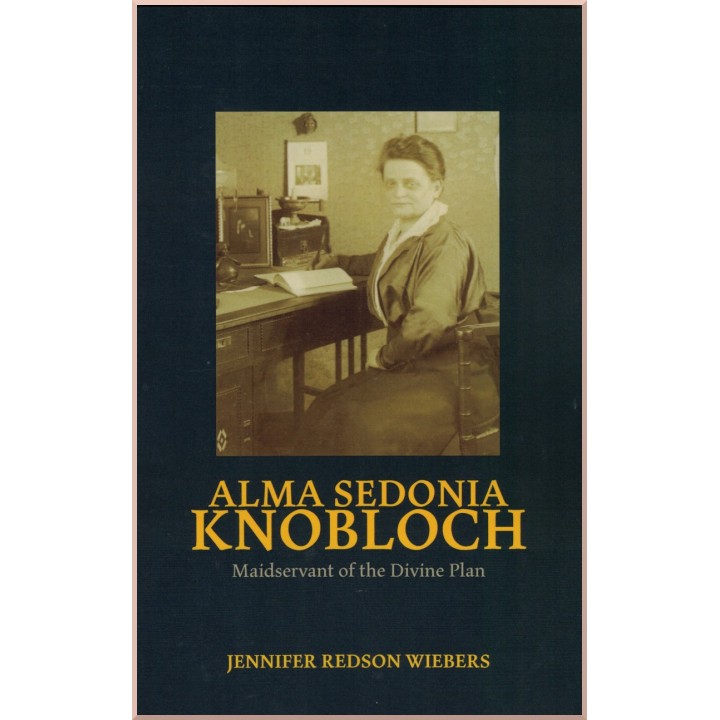 Alma Sedonia Knobloch - Maidservant of the Divine Plan