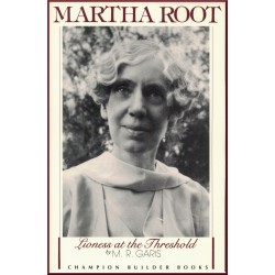 Martha Root: Lioness at the...