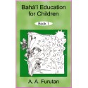 Bahá'í Education for Children Book 1