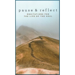 Pause & reflect : Meditations for The Life of The Soul