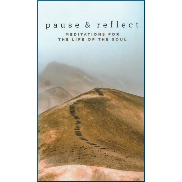 Pause & reflect : Meditations for The Life of The Soul