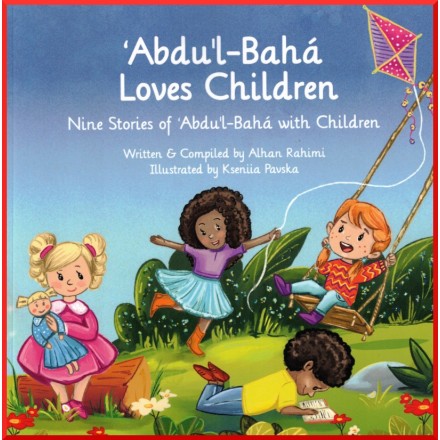 Livres enfant en anglais : Abdu'l-Bahá Loves Children: Nine Stories of Abdu'l-Bahá with Children