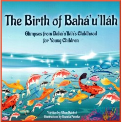 The Birth of Bahá'u'lláh:...