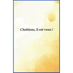 Chrétiens, il est venu
