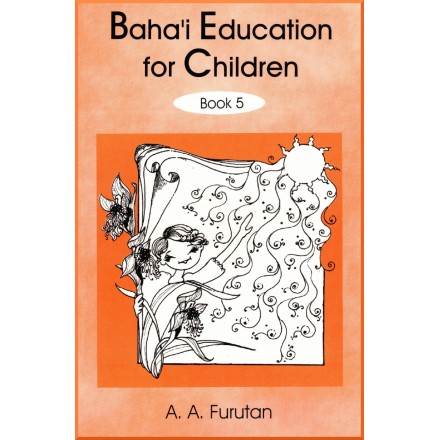 Bahá'í Education for Children Book 5