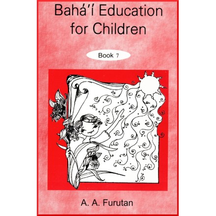 Bahá'í Education for Children Book 7