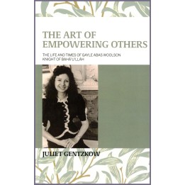 The art of Empowering Others
The life and times of Gayle Abas Woolson Knight of Bahá'u'lláh