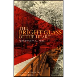 Bright glass of the heart,Elder voices on faith, Heather Cardin