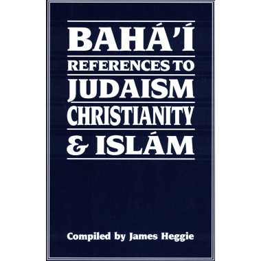 Bahá'i references to Judaism,Christianity & Islám
