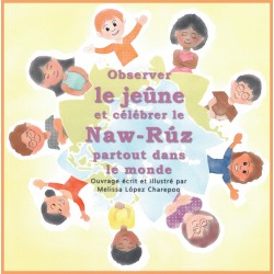 Observer le jeûne et célebrer Naw - Rúz partout dans le monde