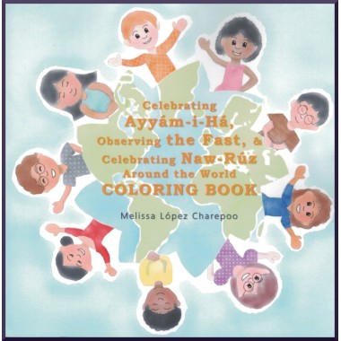 Livre pour enfant en anglais : Coloring Book : Celebrating Ayyám-i-Há, Naw-Rúz , Observing the Fast, Around the World