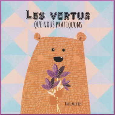 Livre pour enfant : Les vertus que nous pratiquons