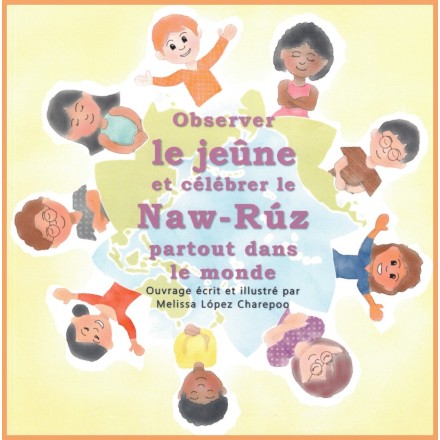 Livre pour enfant : Observer le jeûne et célebrer Naw - Rúz partout dans le monde