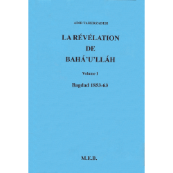 TAHERZADEH Adib La révélation de Bahá'u'lláh - Vol. 1
