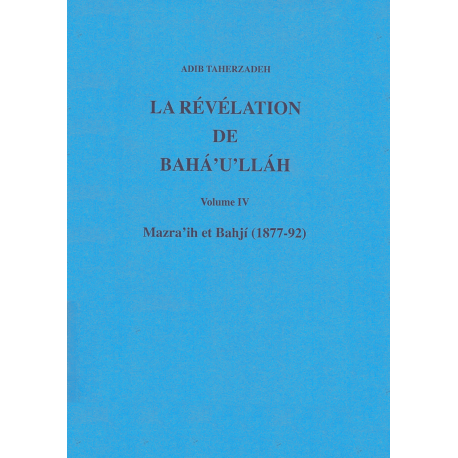 TAHERZADEH Adib Révélation de Bahá'u'lláh - volume 4