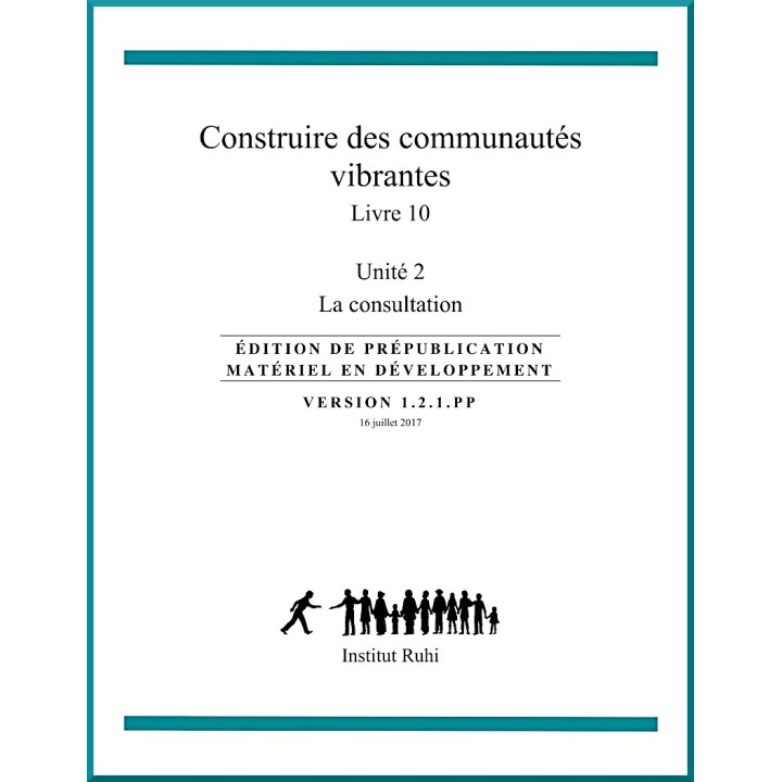 Ruhi - Livre 10 - Unité 2 - La consultation - Construire des communautés vibrantes