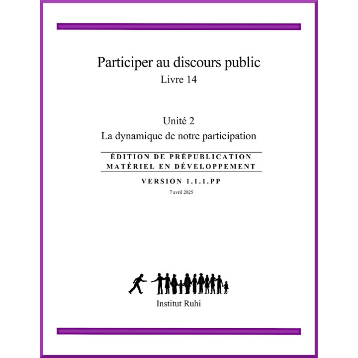Ruhi - Livre 14 - Unité 2 -Participer au discours public- La dynamique de notre participation