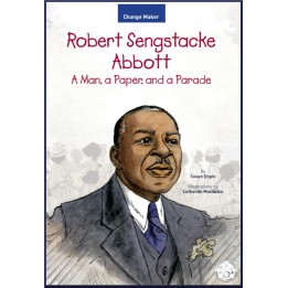 Robert Sengstacke Abbott, A Man, A paper, A Parade